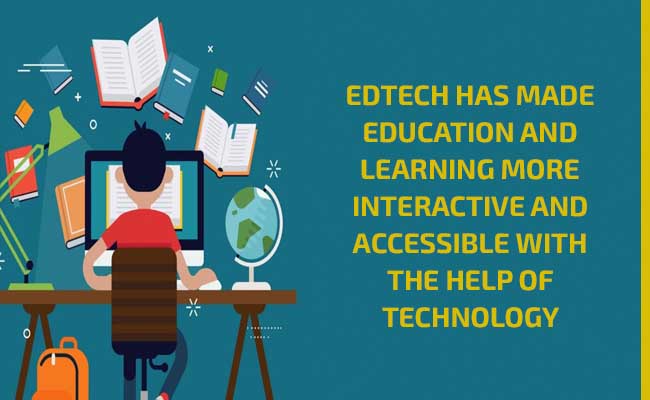 Edtech has made education and learning more interactive and accessible with the help of technology