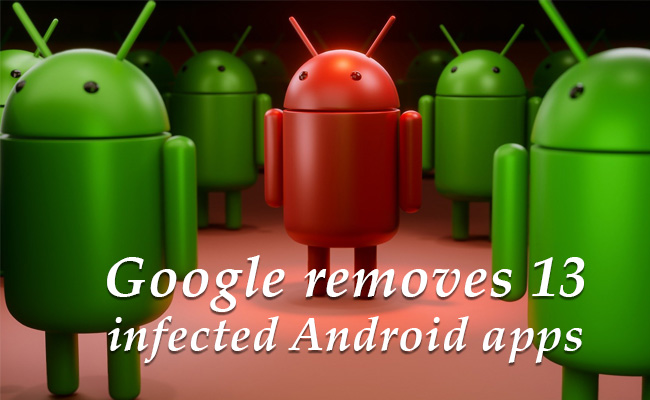 Google removes 13 infected Android apps