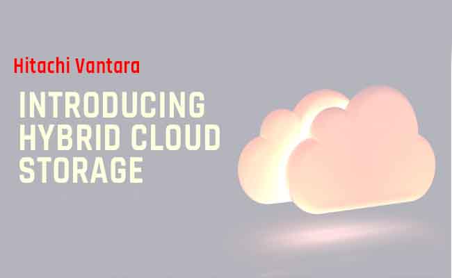 Hitachi Vantara streamlines hybrid cloud storage by introducing Hitachi Cloud Connect